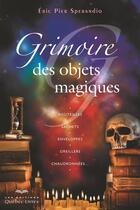 Couverture du livre « Grimoire des objets magiques » de Sperandio Eric Pier aux éditions Quebec Livres
