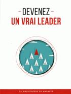 Couverture du livre « Devenez un vrai leader » de  aux éditions Lemaitre Publishing