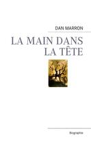 Couverture du livre « La main dans la tête » de Dan Marron aux éditions Books On Demand