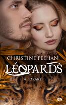 Couverture du livre « Léopards Tome 4 : Drake » de Christine Feehan aux éditions Milady
