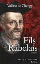 Couverture du livre « Fils de Rabelais » de Valerie De Changy aux éditions De Boree