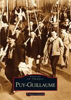 Couverture du livre « Puy-Guillaume » de Francois Goliard aux éditions Editions Sutton