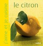 Couverture du livre « Le citron » de Aglae Blin aux éditions Rustica Editions