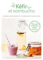 Couverture du livre « Kéfir et kombucha » de Sandrine Houdre-Gregoire aux éditions Rustica