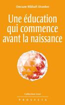 Couverture du livre « Une éducation qui commence avant la naissance » de Omraam Mikhael Aivanhov aux éditions Editions Prosveta