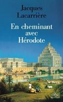 Couverture du livre « En cheminant avec Hérodote » de Jacques Lacarriere aux éditions Nil