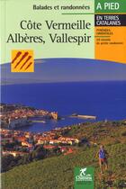 Couverture du livre « BALADES ET RANDONNEES ; côte Vermeille, Albères, Vallespir » de  aux éditions Chamina