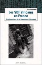 Couverture du livre « Les sdf africains en France ; représentations de soi et sentiment d'étrangeté » de Judith Soussan aux éditions Karthala