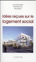 Couverture du livre « Idées reçues sur le logement social » de Jean-Marc Stebe aux éditions Le Cavalier Bleu