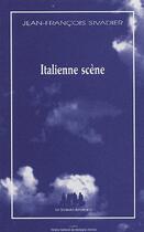 Couverture du livre « Italienne scène » de Jean-Francois Sivadier aux éditions Solitaires Intempestifs