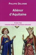 Couverture du livre « Aliénor d'Aquitaine » de Philippe Delorme aux éditions Tallandier