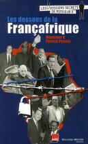 Couverture du livre « Les dessous de la Françafrique » de Patrick Pesnot aux éditions Nouveau Monde