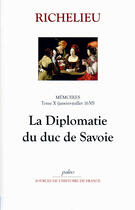 Couverture du livre « Mémoires. Tome 10 (janvier-juillet 1630) La Diplomatie du duc de Savoie. » de Armand-Jean Duplessis Richelieu (Cardinal De) aux éditions Paleo