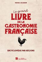 Couverture du livre « Grand livre de la gastronomie francaise (le) » de Zegierman F. aux éditions Bonneton