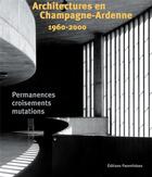Couverture du livre « L'achitecture en Champagne-Ardenne depuis 1960 » de Pascal Stritt et Paul Landaver et Jean-Marie Lecomte aux éditions Parentheses