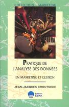 Couverture du livre « Pratique de l'analyse des donnees » de Croutsche J-J. aux éditions Eska