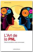 Couverture du livre « L'art de la PNL » de Barbara Seidl aux éditions Ixelles Editions