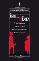 Couverture du livre « Ingrid et Lola ; 3 aventures » de Dominique Sylvain aux éditions Viviane Hamy