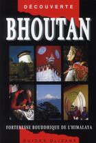 Couverture du livre « Bhoutan ; forteresse bouddhique de l'Himalaya » de Francoise Pommaret aux éditions Olizane