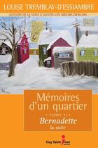 Couverture du livre « Memoires d'un quartier t 11 bernadette la suite » de Tremblay-D'Essiambre aux éditions Guy Saint-jean Editeur