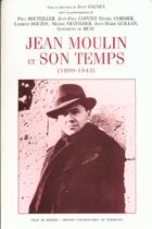 Couverture du livre « Jean moulin et son temps » de Jean Sagnes aux éditions Pu De Perpignan