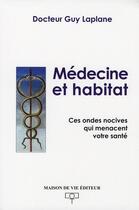 Couverture du livre « Medecine et habitat » de Laplane (Dr) Guy aux éditions Maison De Vie