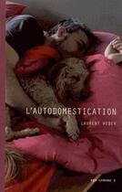 Couverture du livre « L'auto-domestication » de Laurent Weber aux éditions Ego Comme X