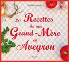 Couverture du livre « Les recettes de ma grand-mère en Aveyron » de Nadia Creyssels aux éditions Fleurines