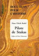 Couverture du livre « Document pour l'histoire ; pilote de Stukas » de Hans Ulrich Rudel aux éditions Deterna