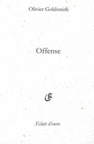 Couverture du livre « Offense » de Olivier Goldsmith aux éditions Eclats D'encre