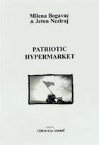 Couverture du livre « Patriotic hypermarket » de Jeton Neziraj et Milena Bogavac aux éditions Espace D'un Instant
