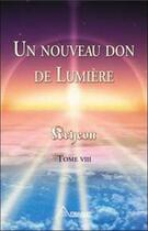 Couverture du livre « Kryeon t.8 ; un nouveau don de lumière » de Lee Carroll aux éditions Ariane
