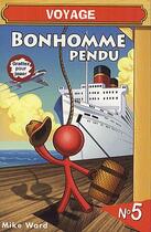 Couverture du livre « Bonhomme pendu t.5 ; voyage » de Mike Ward aux éditions Bravo