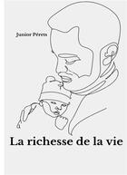 Couverture du livre « La richesse de la vie » de Junior Pérets aux éditions Mukulumpa