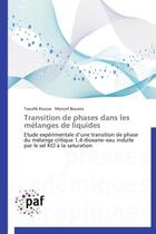 Couverture du livre « Transition de phases dans les mélanges de liquides ; étude expérimentale d'une transition de phase du mélange critique 1,4-dioxaneeau induite par le sel KCl à la saturation » de  aux éditions Presses Academiques Francophones