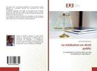 Couverture du livre « La médiation en droit public : La médiation en droit public est-elle véritablement spécifique ? » de Jean Pierre Darrieutort aux éditions Editions Universitaires Europeennes