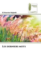 Couverture du livre « Les derniers mots » de Haijoubi El Houcine aux éditions Muse