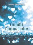 Couverture du livre « Feuilleton d'amours troubles » de Apollinaire Singou-Basseha aux éditions Verone