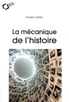 Couverture du livre « La mécanique de l'Histoire » de Sallee Frederic aux éditions Le Cavalier Bleu