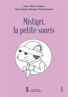 Couverture du livre « Mistigri, la petite souris » de Marie Ferplan aux éditions Sydney Laurent