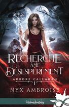 Couverture du livre « Aurore callahan - t01 - recherche ame desesperement - aurore callahan, t1 » de Nyx Ambroise aux éditions Collection Infinity