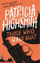 Couverture du livre « THOSE WHO WALK AWAY » de Patricia Highsmith aux éditions Virago