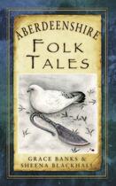 Couverture du livre « Aberdeenshire Folk Tales » de Blackhall Sheena aux éditions History Press Digital
