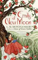 Couverture du livre « Emily of New Moon » de Montgomery L M aux éditions Little Brown Book Group Digital