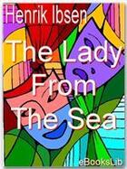 Couverture du livre « The Lady From The Sea » de Henrik Ibsen aux éditions Ebookslib