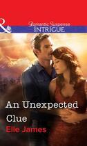 Couverture du livre « An Unexpected Clue (Mills & Boon Intrigue) » de Elle James aux éditions Mills & Boon Series