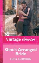 Couverture du livre « Gino's Arranged Bride (Mills & Boon Cherish) » de Lucy Gordon aux éditions Mills & Boon Series