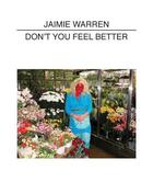 Couverture du livre « Jaimie warren don't you feel better (tinyvices) » de Warren Jaimie aux éditions Aperture