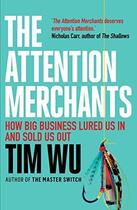 Couverture du livre « THE ATTENTION MERCHANTS » de Tim Wu aux éditions Atlantic Books