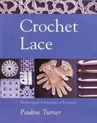 Couverture du livre « Crochet Lace » de Turner Pauline aux éditions Pavilion Books Company Limited
